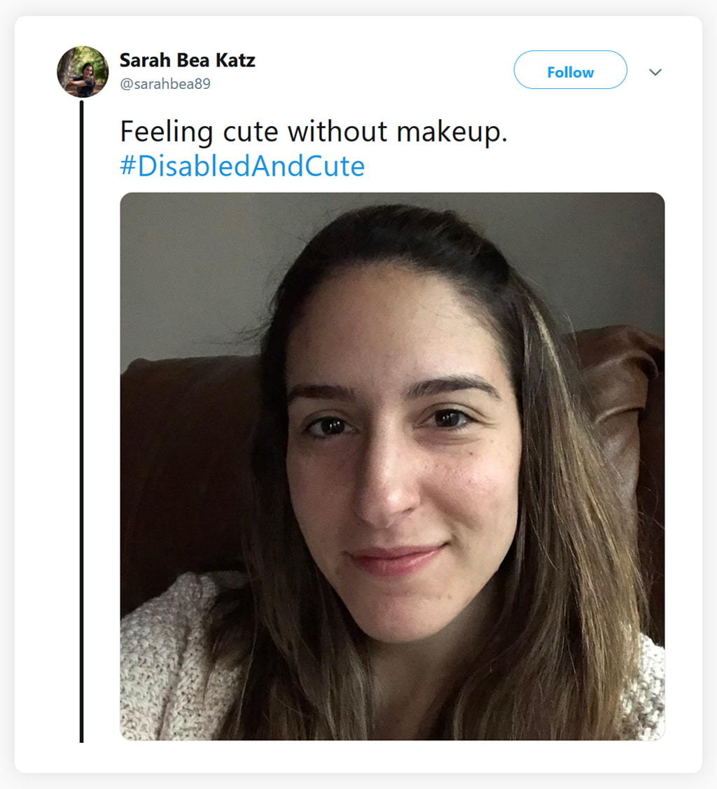 A Screenshot Of A Tweet Of A Disabled Woman With The Caption: "Feeling Cute Without Makeup" #DisabledAndCute