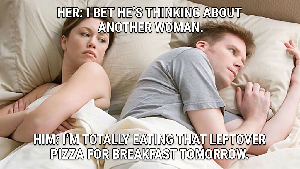 a meme of a woman and man in bed with the woman suspecting that the man is thinking about another woman while the man is thinking about eating leftover pizza for breakfast tomorrow morning